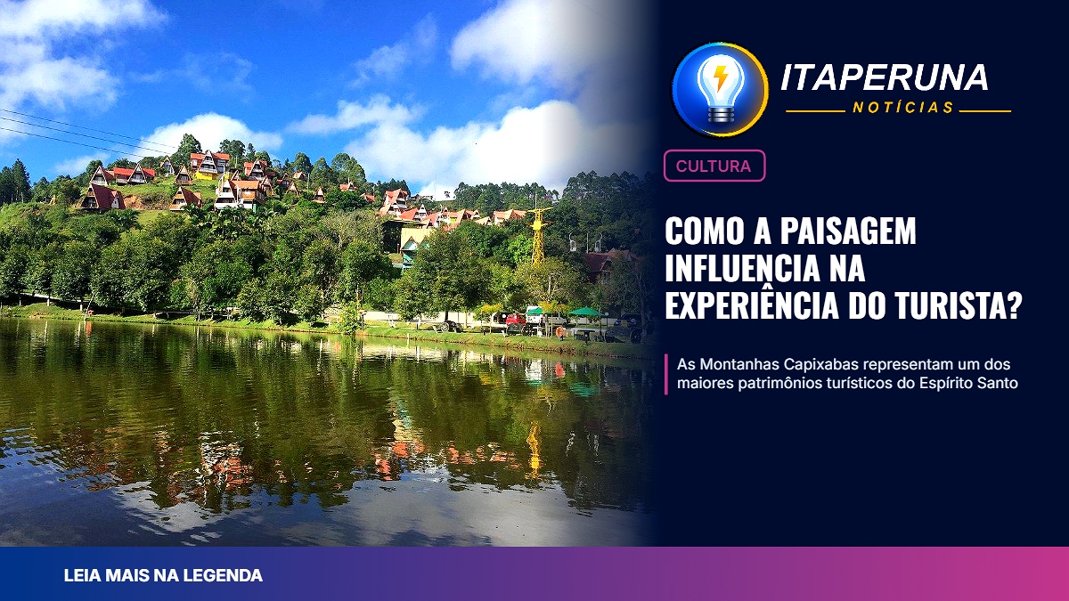 Como a paisagem influencia na experiência do turista