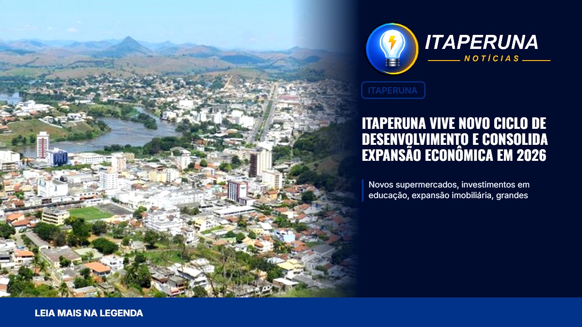 Itaperuna vive novo ciclo de desenvolvimento e consolida expansão econômica em 2026 Novos supermercados,