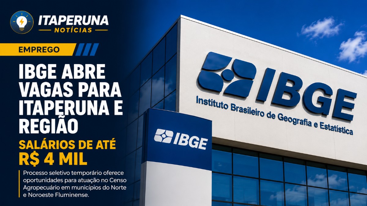 IBGE abre vagas para Itaperuna e cidades da região com salários de até R$ 4 mil Processo seletivo