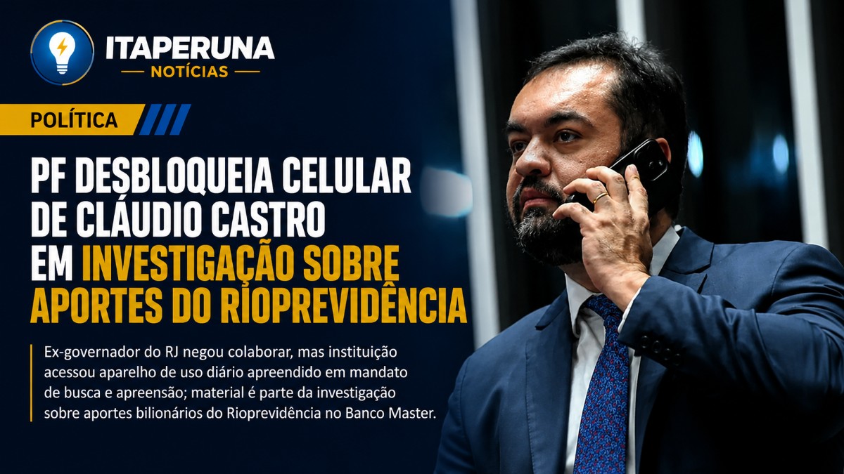 PF desbloqueia celular de Cláudio Castro em investigação sobre aportes do Rioprevidência no Banco Master