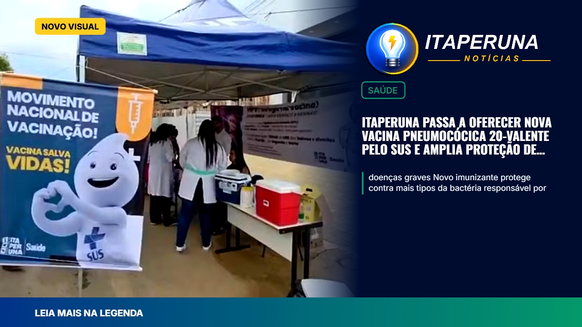 Itaperuna passa a oferecer nova vacina pneumocócica 20-valente pelo SUS e amplia proteção de crianças contra