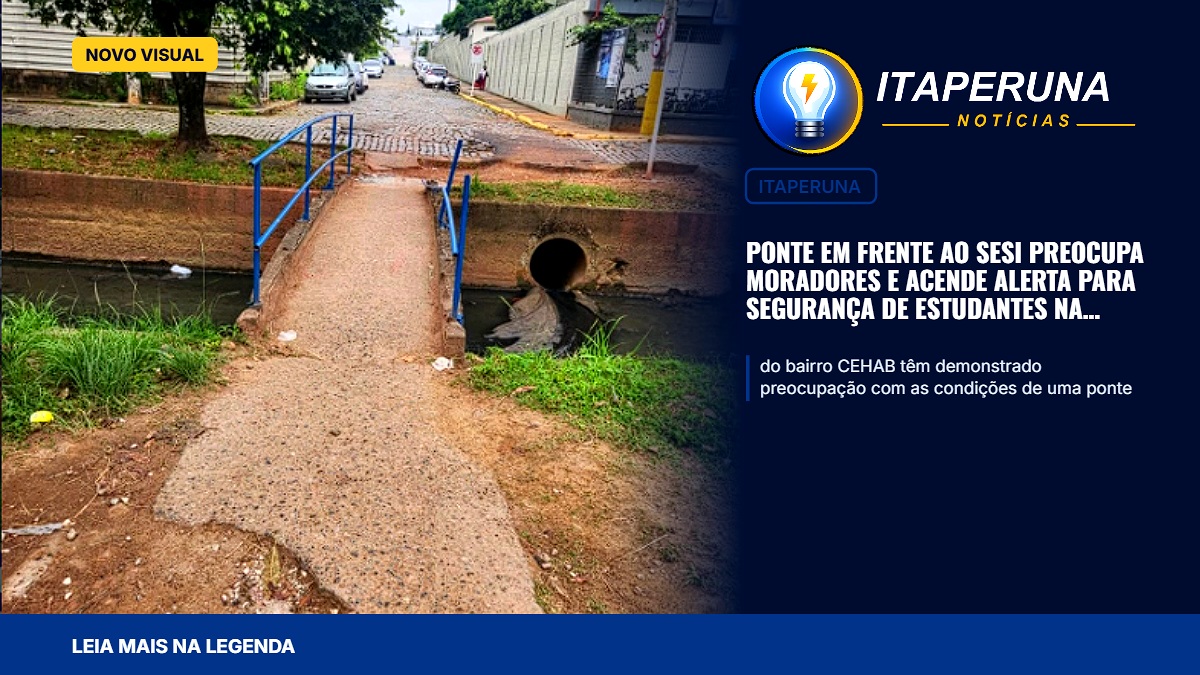 Ponte em frente ao SESI preocupa moradores e acende alerta para segurança de estudantes na CEHAB Moradores